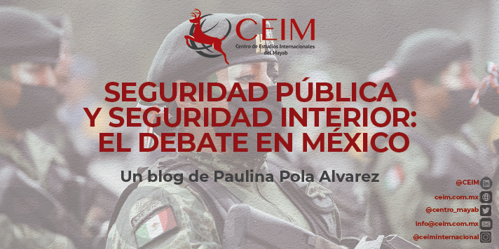 SEGURIDAD PÚBLICA Y SEGURIDAD INTERIOR: EL DEBATE EN MÉXICO
