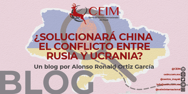 ¿SOLUCIONARÁ CHINA EL CONFLICTO ENTRE RUSIA Y UCRANIA?